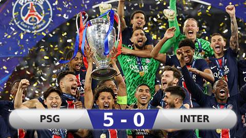 Kết quả PSG 5-0 Inter: PSG lần đầu vô địch Champions League Kết quả PSG 5-0 Inter: PSG lần đầu vô địch Champions League