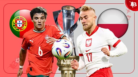  Nhận định bóng đá U21 Bồ Đào Nha vs U21 Ba Lan, 02h00 ngày 15/6: Cúi đầu trước áo bã trầu