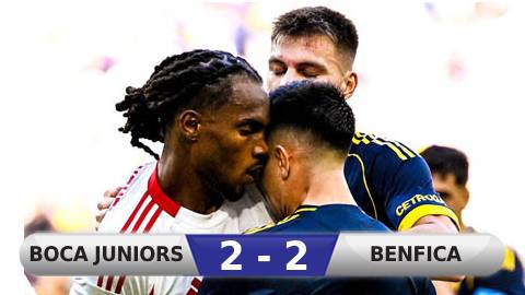 Kết quả Boca Juniors 2-2 Benfica: Trận đấu bạo lực nhất FIFA Club World Cup Kết quả Boca Juniors 2-2 Benfica: Trận đấu bạo lực nhất FIFA Club World Cup