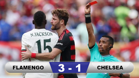 Kết quả Flamengo 3-1 Chelsea: Tội đồ Nicolas Jackson Kết quả Flamengo 3-1 Chelsea: Tội đồ Nicolas Jackson
