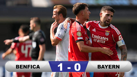 Kết quả Benfica 1-0 Bayern: Hùm xám mất ngôi đầu Kết quả Benfica 1-0 Bayern: Hùm xám mất ngôi đầu