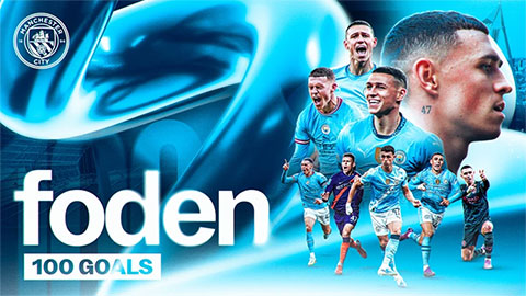 Phil Foden cán mốc 100 bàn trong màu áo Man City Phil Foden cán mốc 100 bàn trong màu áo Man City