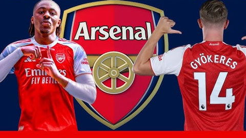 Arsenal chốt mục tiêu tiếp theo sau khi hoàn tất thương vụ Viktor Gyokeres