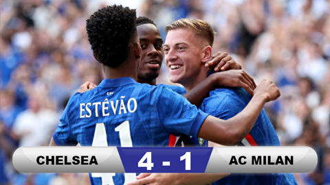Kết quả Chelsea 4-1 Milan: Ngày thăng hoa của các tân binh Kết quả Chelsea 4-1 Milan: Ngày thăng hoa của các tân binh