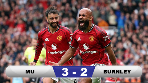 Kết quả MU 3-2 Burnley: Quỷ đỏ thắng trận đầu tiên ở Ngoại hạng Anh Kết quả MU 3-2 Burnley: Quỷ đỏ thắng trận đầu tiên ở Ngoại hạng Anh