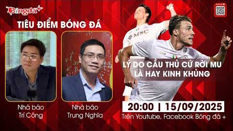 Tiêu điểm bóng đá 15/9: Lý do cầu thủ cứ rời MU là hay kinh khủng  Tiêu điểm bóng đá 15/9: Lý do cầu thủ cứ rời MU là hay kinh khủng