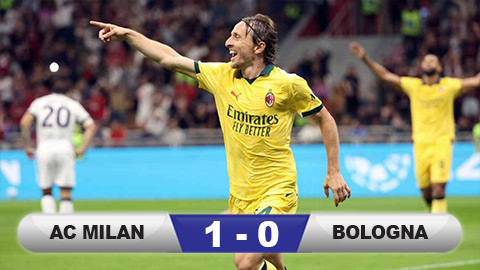 Kết quả AC Milan 1-0 Bologna: 'Ông lão' Modric tỏa sáng  Kết quả AC Milan 1-0 Bologna: 'Ông lão' Modric tỏa sáng
