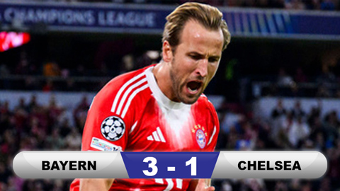 Kết quả Bayern 3-1 Chelsea: Người hùng Harry Kane  Kết quả Bayern 3-1 Chelsea: Người hùng Harry Kane