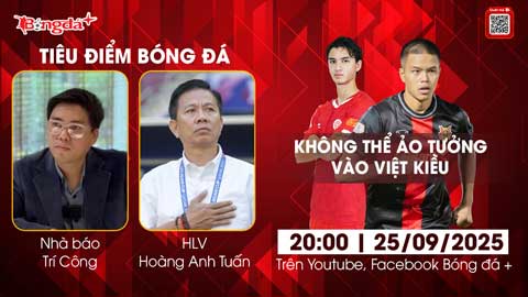 Tiêu điểm bóng đá 25/9: Không thể ảo tưởng vào cầu thủ Việt kiều  Tiêu điểm bóng đá 25/9: Không thể ảo tưởng vào cầu thủ Việt kiều