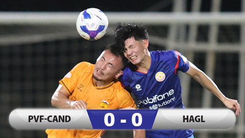 Kết quả PVF-CAND 0-0 HAGL: Đội của 'bầu Đức' nối dài thất vọng  Kết quả PVF-CAND 0-0 HAGL: Đội của 'bầu Đức' nối dài thất vọng