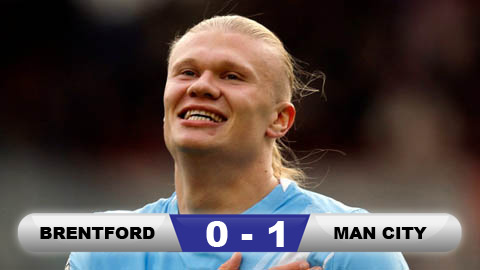Kết quả Brentford 0-1 Man City: 3 điểm nhẹ nhàng  Kết quả Brentford 0-1 Man City: 3 điểm nhẹ nhàng