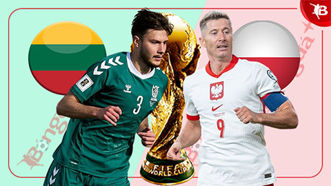 Nhận định bóng đá Lithuania vs Ba Lan, 01h45 ngày 13/10: Đại bàng tung cánh  Nhận định bóng đá Lithuania vs Ba Lan, 01h45 ngày 13/10: Đại bàng tung cánh