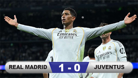 Kết quả Real Madrid 1-0 Juventus: Cứu tinh Bellingham  Kết quả Real Madrid 1-0 Juventus: Cứu tinh Bellingham