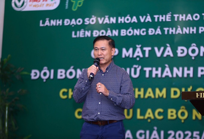 Phó chủ tịch VFF, Chủ tịch HFF Trần Anh Tú tin CLB nữ TP.HCM sẽ thi đấu thành công 