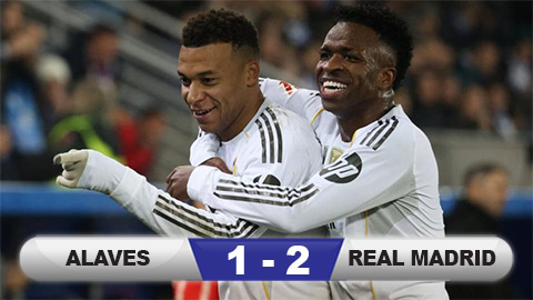 Kết quả Alaves 1-2 Real Madrid: Chiến thắng nhọc nhằn