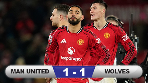  Kết quả MU 1-1 Wolves: Quỷ đỏ hòa đội bét bảng