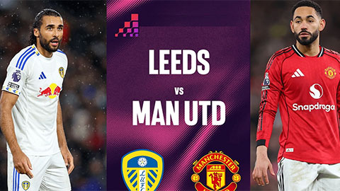  Trực tiếp Leeds vs MU, 19h30 ngày 4/1