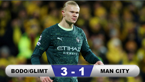 Kết quả Bodo/Glimt 3-1 Man City: Thất vọng Man xanh