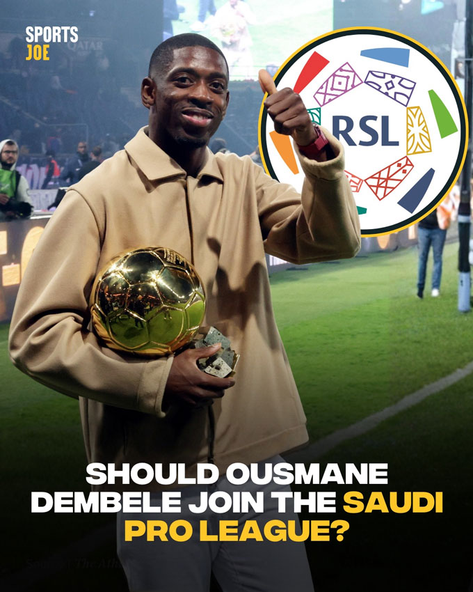Dembele sẽ là "bom tấn" lớn nhất mà Saudi Arabia muốn thực hiện
