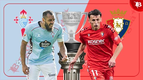 Nhận định bóng đá Celta Vigo vs Osasuna, 03h00 ngày 7/2: Ám ảnh xa nhà