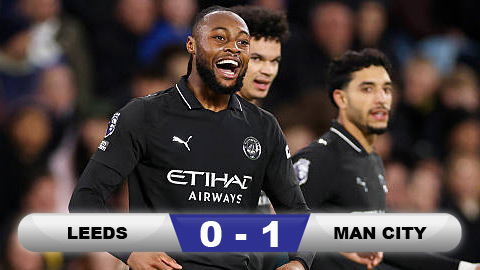 Kết quả Leeds 0-1 Man City: Không Haaland, Man City vẫn có chiến thắng