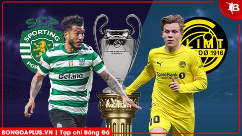  Nhận định bóng đá Sporting Lisbon vs Bodo Glimt, 00h45 ngày 18/3: Còn nước, còn tát