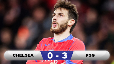 Kết quả Chelsea 0-3 PSG (tổng tỷ số 8-2): ĐKVĐ PSG xuất sắc đi tiếp ở Champions League