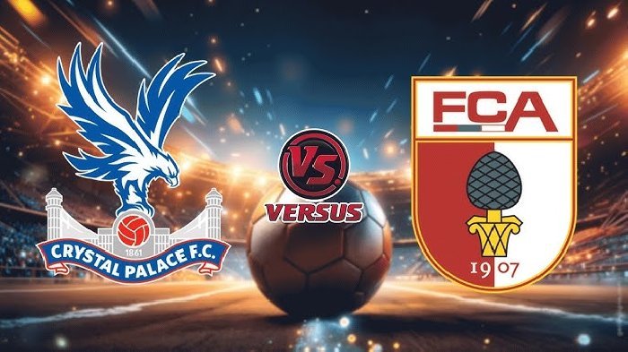  Nhận định Augsburg vs Crystal Palace, 21h00 ngày 1/8: Nỗi buồn của Palace