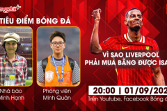 Tiêu điểm bóng đá 1/9: Vì sao Liverpool phải mua bằng được Isak? Tiêu điểm bóng đá 1/9: Vì sao Liverpool phải mua bằng được Isak?