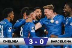 Kết quả Chelsea 3-0 Barca: The Blues đánh bại Barca